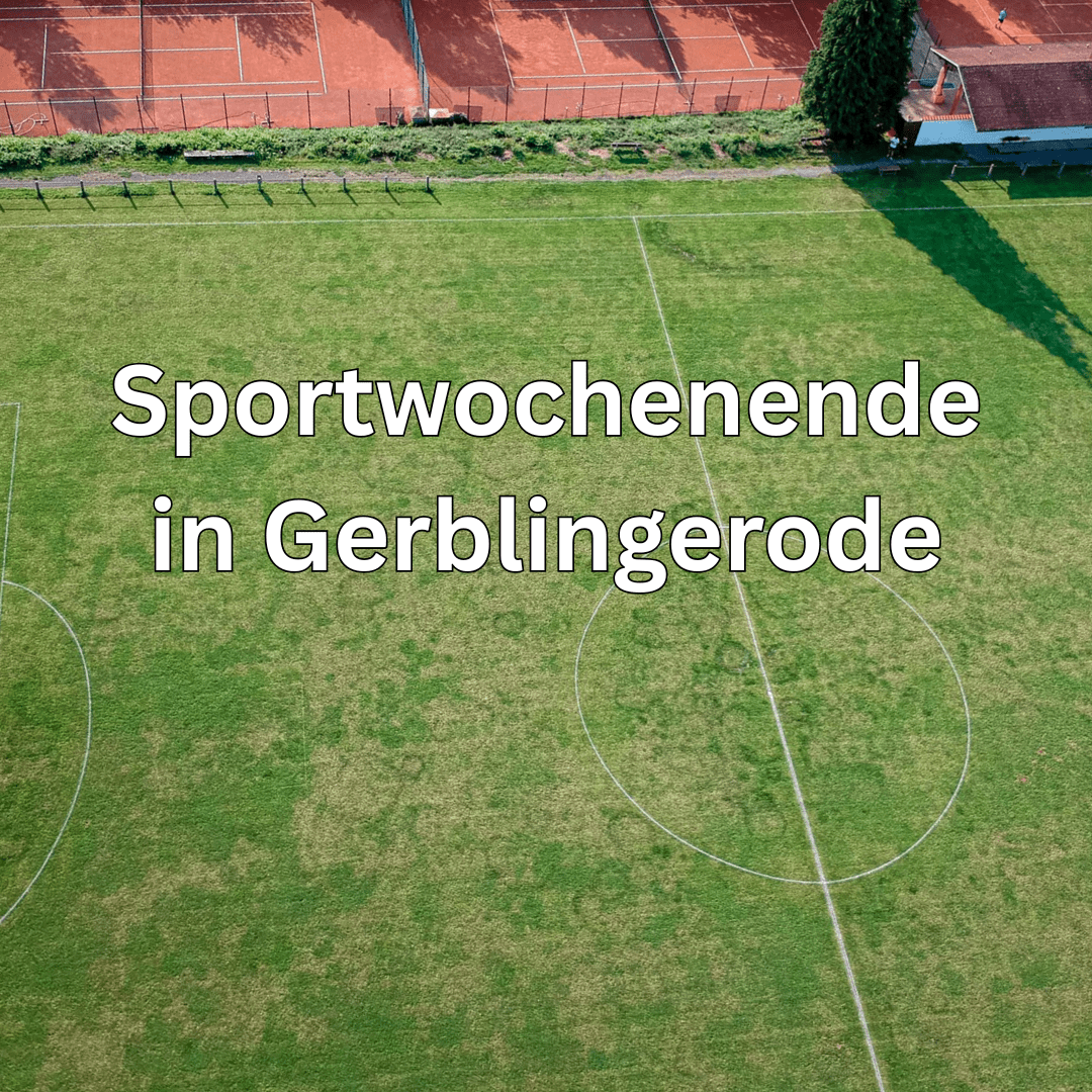 Mehr über den Artikel erfahren Sportwochenende in Gerblingerode am Sportplatz